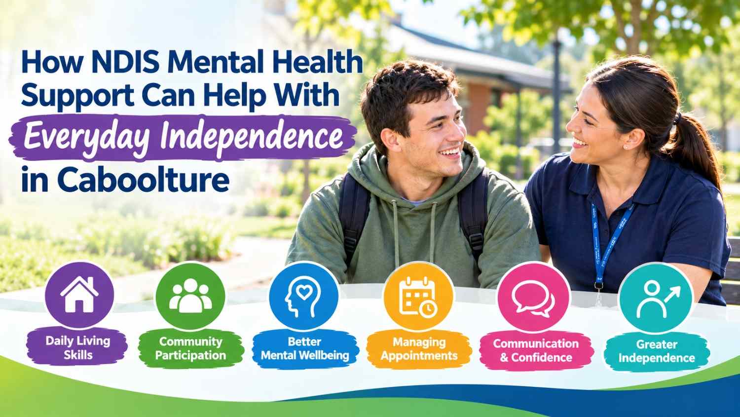 NDIS mental health support in Caboolture helping a participant build everyday independence with a supportive care worker.